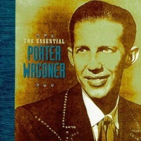 Porter Wagoner - The Essential Porter Wagoner